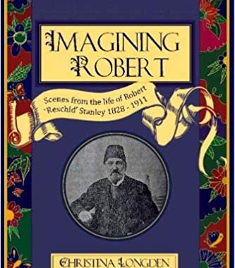 Imagining Robert: Scenes From The Life Of Robert 'Reschid' Stanley 1828-1911 by Christina Longden - Paperback
