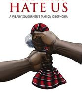 Why They Hate Us: A Weary Sojourner's Take On Igbophobia