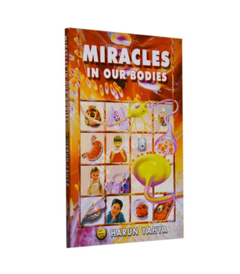 Miracle In Our Bodies by Harun Yahya