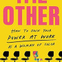 The Other: How to Own Your Power at Work as a Woman of Color by Daniela Pierre-Bravo - Hardcover