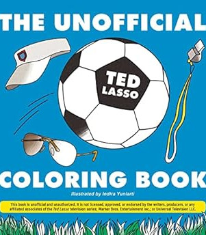 The Unofficial Ted Lasso Coloring Book (Unofficial Coloring Book Gift Series) Paperback – Coloring Book by Indira Yuniarti