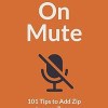 You're On Mute: 101 Tips to Add Zip to your Zoom by Jo Hoare -Paperback