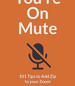 You're On Mute: 101 Tips to Add Zip to your Zoom by Jo Hoare -Paperback