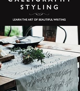 Calligraphy Styling: Learn the Art of Beautiful Writing by Veronica Halim - Paperback