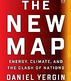 The New Map: Energy, Climate, and the Clash of Nations by Daniel Yergin -Hardback