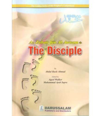 Az-Zubair bin Al-Awwam The Disciple by Abdul Basit Ahmad - Paperback