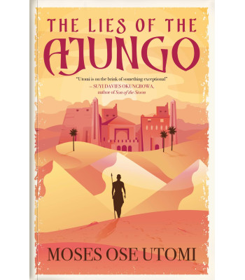 The Lies Of The Ajungo by Moses Ose Utomi - Paperback