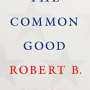 The Common Good by Reich, Robert B.- Hardcover