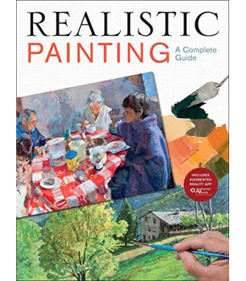 Realistic Painting: A Complete Guide - Softcover 