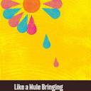 Like a Mule bringing Ice cream to the Sun by Sarah Ladipo Manyika - Paperback