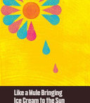 Like a Mule bringing Ice cream to the Sun by Sarah Ladipo Manyika - Paperback