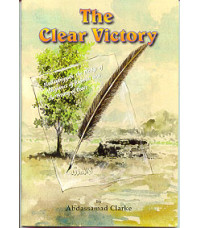 The Clear Victory by Abdassamad Clarke - Paperback