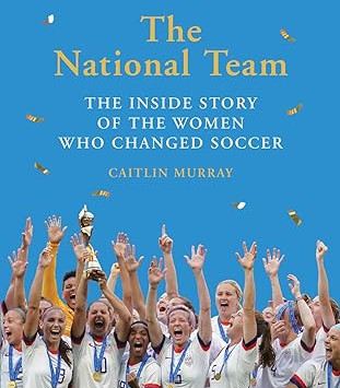 The National Team by Caitlin Murray - Paperback