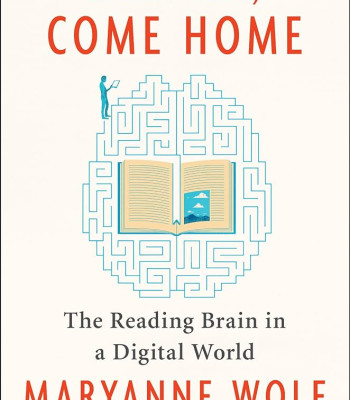 Reader, Come Home: The Reading Brain in a Digital World by Wolf, Maryanne - Hardback
