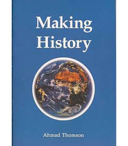 Making History by Ahmad Thomson- Paperback