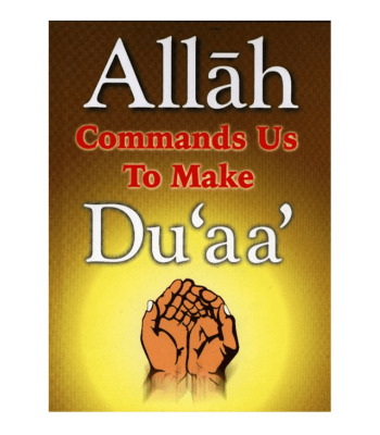 Allah Commands Us to Make Duaa by Darussalam - Paperback