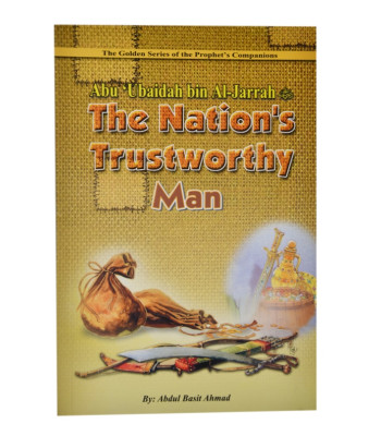 Abu Ubaida Ibn Al-Jarrah (RA) - The Nation's Trustworthy Man by Abdul Basit Ahmad - PaperBack