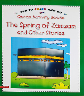 The Spring of Zamzam and other Stories (Quran Activity Book) / Saniyasnain Khan