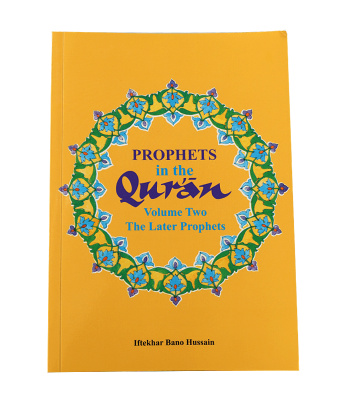 Prophets in the Qur'an Vol 2: The Later Prophets - PB