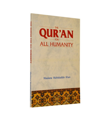 Quran for All Humanity / Maulana Wahiduddin Khan