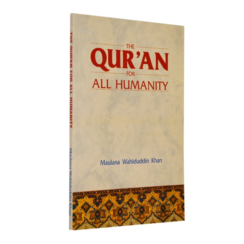 Quran for All Humanity / Maulana Wahiduddin Khan