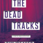 The Dead Tracks (A David Raker Mystery, Bk. 2) by Weaver, Tim