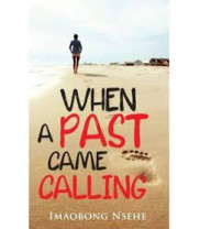 When A Past Came Calling by Imaobong Nsehe