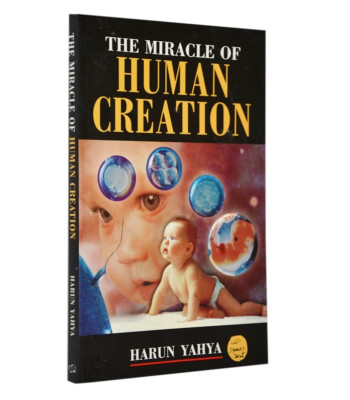 The Miracle of Human Creation (colour pictures) by Harun Yahya