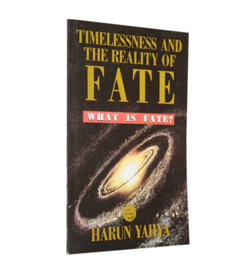 Timelessness and the Reality of Fate by Harun Yahya