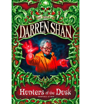 The Saga of Darren Shan #7: Hunters of the Dusk