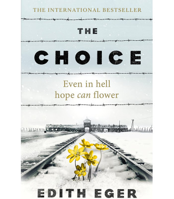 The Choice: A true story of hope by Edith Eger 