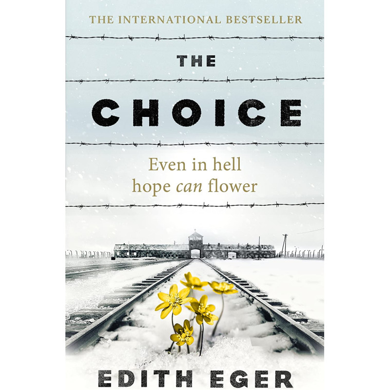The Choice: A true story of hope by Edith Eger 