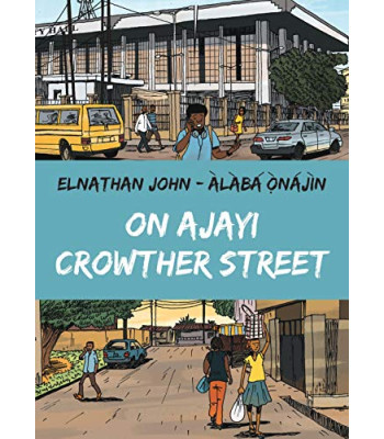 On Ajayi Crowther Street by Elnathan John and Alaba Onajin - Hardback