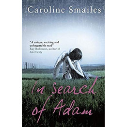 In Search of Adam by Caroline Smailes HB
